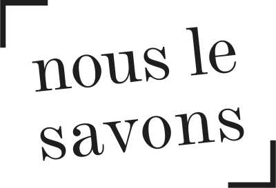 Nous le savons Nous le savons